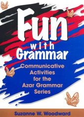 book Fun with Grammar: Communicative Activities for the Azar Grammar Series, Teacher's Resource Book