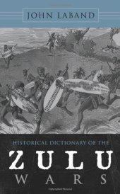 book Historical Dictionary of the Zulu Wars (Historical Dictionaries of War, Revolution, and Civil Unrest)