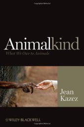 book Animalkind: What We Owe to Animals (Blackwell Public Philosophy Series)