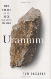 book Uranium: War, Energy and the Rock That Shaped the World