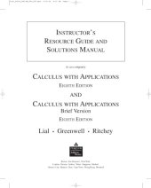 book Instructor's Resource Guide and Solutions Manual (to accompany Calculus with Applications (8th ED), and Calculus with Applications, Brief Version(8th ED))