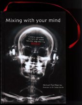 book Mixing with Your Mind : Closely Guarded Secrets of Sound Balance Engineering