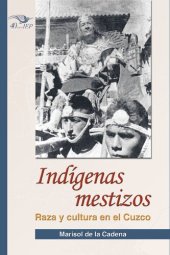 book Indígenas mestizos : raza y cultura en el Cuzco