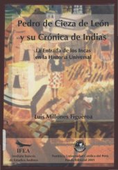 book Pedro de Cieza de León y su crónica de Indias : la entrada de los Incas en la historia universal