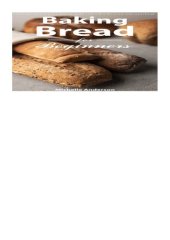 book Baking bread for beginners: Over 100 delicious recipes to make yourself with yeast and sourdough