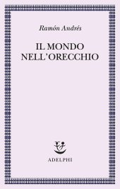 book Il mondo nell'orecchio. La nascita della musica nella cultura