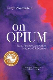 book On Opium: Pain, Pleasure, and Other Matters of Substance