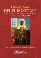 book Las almas del purgatorio : el diario espiritual y vida anónima de Úrsula de Jesús, una mística negra del siglo XVII