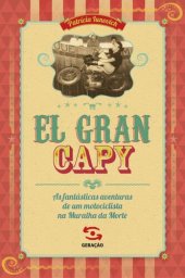 book El Gran Capy: as fantásticas aventuras de um motociclista na muralha da morte