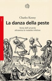 book La danza della peste. Storia dell'umanità attraverso le malattie infettive