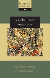 book Historia mínima de la globalización temprana