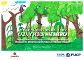 book La riqueza de mis bosques y rios : caza y pesca matsigenka = Nogipatsite ontiri noniatepage otimantagetaro posantepage : ikenavageigira inkenishiku ontiri ishimaavageigira matsigenkaegi