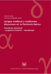 book Lengua medieval y tradiciones discursivas en la Península Ibérica descripción gramatical, pragmática histórica, metodología