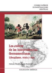 book Los colores de las independencias iberoamericanas : liberalismo, etnia y raza