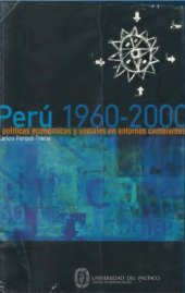 book Peru, 1960-2000: Políticas económicas y sociales en entornos cambiantes