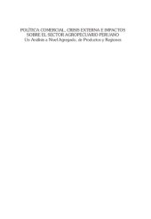 book Política comercial, crisis externa e impactos sobre el sector agropecuario peruano : un ańalisis de nivel agregado, de productos y regiones