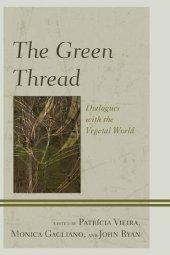 book The Green Thread: Dialogues with the Vegetal World