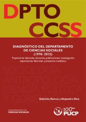 book Diagnóstico del Departamento de Ciencias Sociales (1970-2015) trayectorias laborales, docencia, publicaciones, investigación, experiencias laborales y presencia mediática