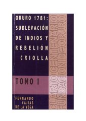 book Oruro, 1781 : sublevación de indios y rebelión criolla