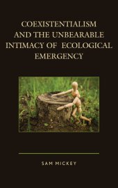 book Coexistentialism and the Unbearable Intimacy of Ecological Emergency