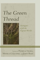 book The Green Thread: Dialogues with the Vegetal World