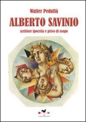 book Alberto Savinio. Scrittore ipocrita e privo di scopo