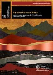 book La minería en el Perú : balance y perspectivas de cinco décadas de investigación