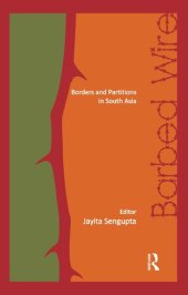 book Barbed Wire: Borders and Partitions in South Asia