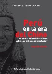 book Perú en la era del chino (Alberto Fujimori). La política no institucionalizada y el pueblo en busca de un salvador.