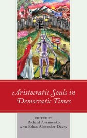 book Aristocratic Souls in Democratic Times