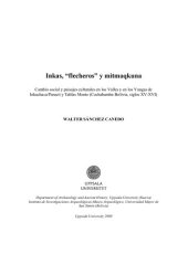 book Inkas, "flecheros" y mitmaqkuna : cambio social y paisajes culturales en los Valles y en los Yungas de Inkachaca/Paracti y Tablas Monte (Cochabamba-Bolivia, siglos XV-XVI)