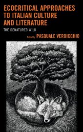 book Ecocritical Approaches to Italian Culture and Literature: The Denatured Wild