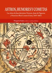 book Astros, humores y cometas: las obras de Juan Jerónimo Navarro, Joan de Figueroa y Francisco Ruiz Lozano: Lima, 1645-1665