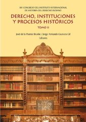 book Derecho, instituciones y procesos históricos. Tomo II : XIV Congreso del Instituto Internacional de Historia del Derecho Indiano