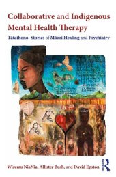 book Collaborative and Indigenous Mental Health Therapy: Tātaihono – Stories of Māori Healing and Psychiatry