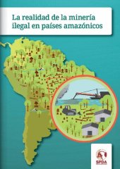 book La realidad de la minería ilegal en países amazónicos : Bolivia, Brasil, Colombia, Ecuador, Perú, Venezuela.