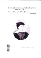 book La pintura de miniatura en Lima durante la primera mitad del s. XIX : el caso de doña Francisca Zubiaga de Gamarra: La Mariscala