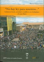 book "No hay ley para nosotros. . .". Gobierno local, sociedad y conflicto en el altiplano : el caso Ilave