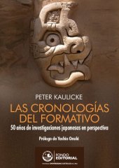 book Las cronologias del formativo : 50 anos de investigaciones japonesas en perspectiva