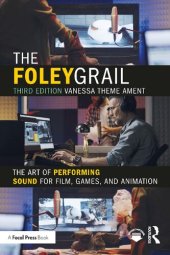 book The Foley Grail: The Art of Performing Sound for Film, Games, and Animation