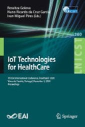 book IoT Technologies for HealthCare: 7th EAI International Conference, HealthyIoT 2020, Viana do Castelo, Portugal, December 3, 2020, Proceedings