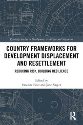 book Country Frameworks for Development Displacement and Resettlement: Reducing Risk, Building Resilience