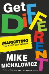 book Get Different: Marketing That Can't Be Ignored!