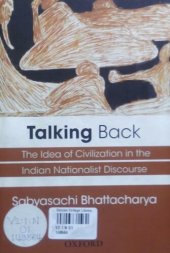 book Talking Back: The Idea of Civilization in the Indian Nationalist Discourse