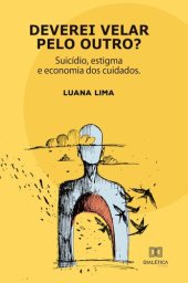 book Deverei velar pelo outro?: suicídio, estigma e economia dos cuidados