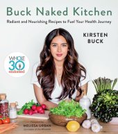 book Buck naked kitchen : radiant and nourishing recipes to fuel your health journey