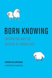 book Born Knowing: Imprinting and the Origins of Knowledge