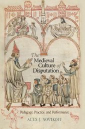 book The Medieval Culture of Disputation: Pedagogy, Practice, and Performance