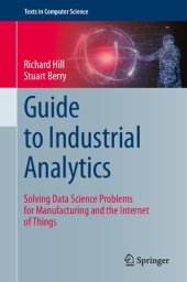 book Guide to Industrial Analytics: Solving Data Science Problems for Manufacturing and the Internet of Things