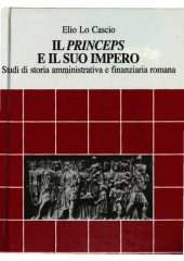 book Il princeps e il suo impero: studi di storia amministrativa e finanziaria romana